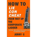 How to lie con cheat your way up the corporate ladder: "Do evil" best practices guide to an illustrious career