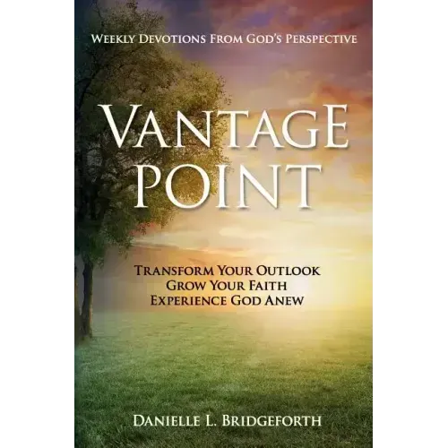 Vantage Point: Weekly Devotions from God's Perspective