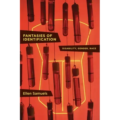 Fantasies of Identification: Disability, Gender, Race