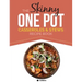 The Skinny One Pot, Casseroles & Stews Recipe Book: Simple & Delicious, One-Pot Meals. All Under 300, 400 & 500 Calories