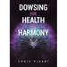 Dowsing For Health and Harmony