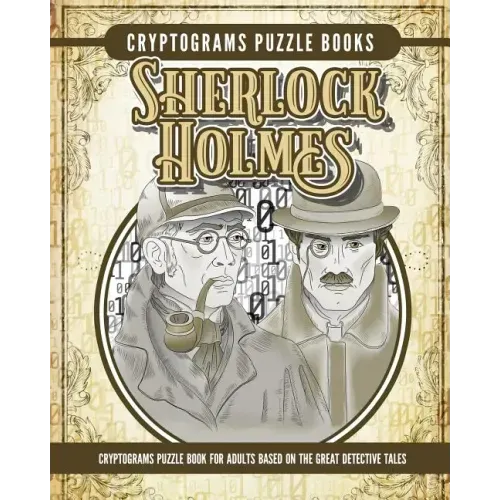 Cryptogram Sherlock Holmes Puzzle Books: Cryptogram Puzzle Book for Adults Based on the Great Detective Tales