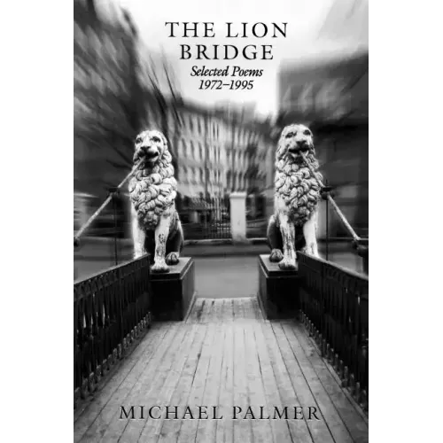 The Lion Bridge: Selected Poems 1972-1995