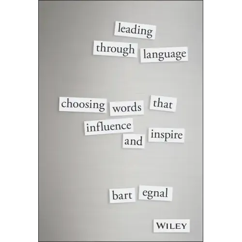Leading Through Language: Choosing Words That Influence and Inspire