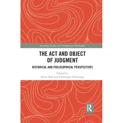 The ACT and Object of Judgment: Historical and Philosophical Perspectives
