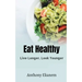 Eat Healthy: Live Longer, Look Younger