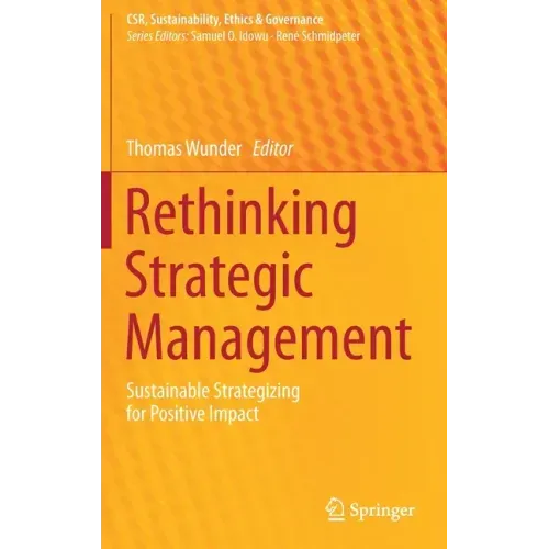 Rethinking Strategic Management: Sustainable Strategizing for Positive Impact