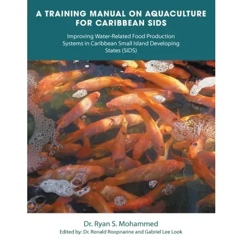 A Training Manual on Aquaculture for Caribbean Sids: Improving Water-Related Food Production Systems in Caribbean Smal L Island Developing States (Sid