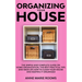 Organizing Your House: The Simple And Complete Guide On Home Organization, The Best Practical Tips And Ideas On How To Clean Your House And K