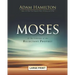 Moses: In the Footsteps of the Reluctant Prophet