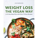 Weight Loss the Vegan Way: 21-Day Meal Plan with Over 75 Easy Recipes