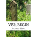 Ver, begin