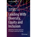 Leading with Diversity, Equity and Inclusion: Approaches, Practices and Cases for Integral Leadership Strategy