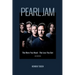 Pearl Jam: The More You Need - The Less You Get