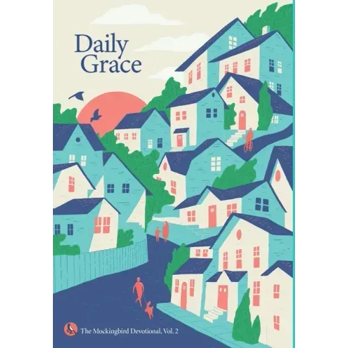 Daily Grace: The Mockingbird Devotional, Vol. 2