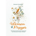 Women of Prayer: Getting to Know God Through the Prayers of Bible Women