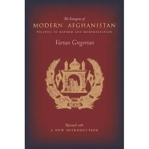 The Emergence of Modern Afghanistan: Politics of Reform and Modernization