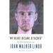 My Heart Became Attached: The Strange Journey of John Walker Lindh