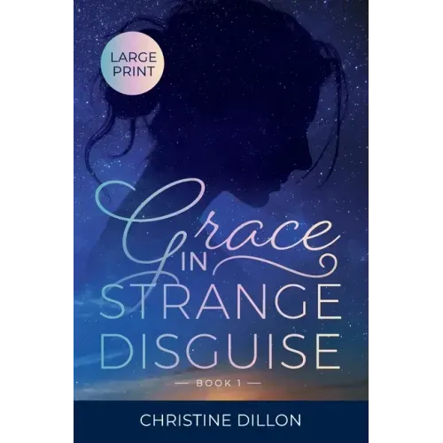 Grace in Strange Disguise: Large Print edition