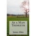 As a Man Thinketh
