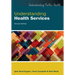Understanding Health Services, 2nd Edition