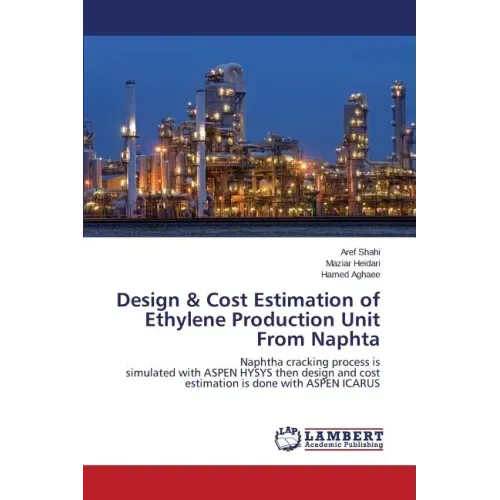 Design & Cost Estimation of Ethylene Production Unit From Naphta