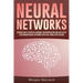 Neural Networks: Introduction to Artificial Neurons, Backpropagation and Multilayer Feedforward Neural Networks with Real-World Applications