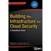 Building the Infrastructure for Cloud Security: A Solutions View
