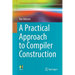 A Practical Approach to Compiler Construction