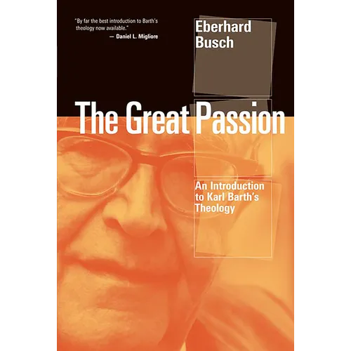 The Great Passion: An Introduction to Karl Barth's Theology