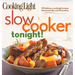 Cooking Light Slow-Cooker Tonight!: 140 Delicious Weeknight Recipes That Practically Cook Themselves
