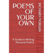 Poems of Your Own: A Guide to Writing Personal Poetry