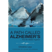 A Path Called Alzheimer's: ... That We Walked Together