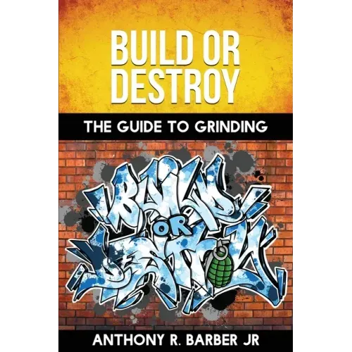 Build or Destroy: The Guide to Grinding
