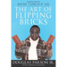 The Art of Flipping Bricks