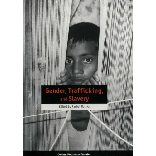Gender, Trafficking and Slavery