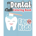 Dental Coloring Book For Kids: Great Gift Idea Dental coloring book for children who love dentists and wish to be a dentist when they grow up