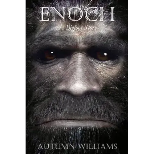 Enoch: A Bigfoot Story