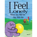 I Feel Lonely When You Will Not Play with Me: I Feel When Book 21
