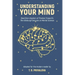 Understanding Your Mind: Rewritten chapters of Thomas Troward's "The Edinburgh Lectures on Mental Science"