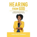 Hearing from God: A Guide to Hearing from God and Receiving His Promises for Your Life