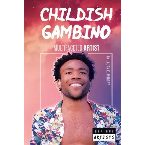Childish Gambino: Multifaceted Artist: Multifaceted Artist