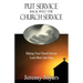 Put Service Back into the Church Service: Making Your Church Service Look More Like Jesus