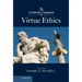 The Cambridge Companion to Virtue Ethics