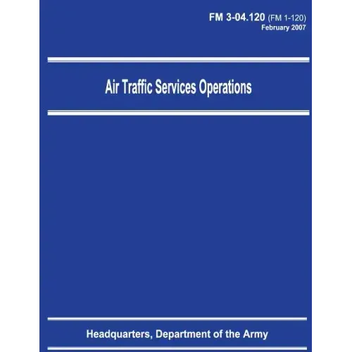 Air Traffic Services Operations (FM 3-04.120)