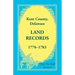 Kent County, Delaware Land Records, 1776-1783
