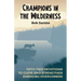 Champions in the Wilderness: Fifty-Two Devotions to Guide and Strengthen Emerging Overcomers