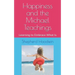 Happiness and the Michael Teachings: Learning to Embrace What Is