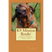 K9 Mission Ready!: A Workbook for Training the Scent Specific K9