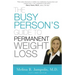 The Busy Person's Guide to Permanent Weight Loss